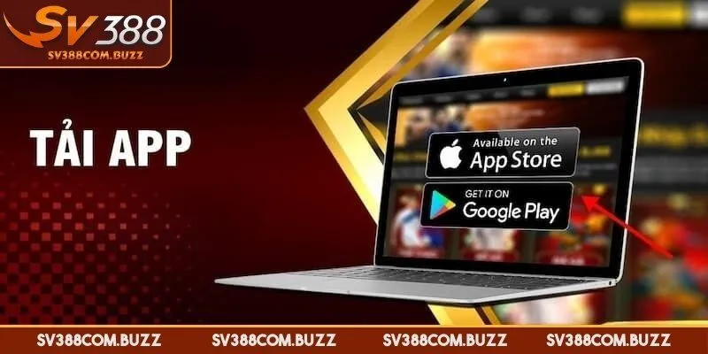 Cụ thể cách tải app SV388 trên mọi hệ điều hành Android